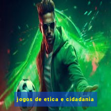 jogos de etica e cidadania